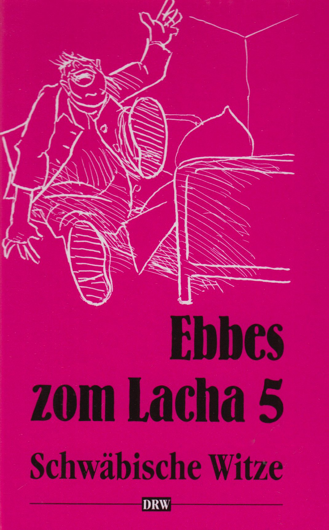 Ebbes zom Lacha, Bd.5 Humour & Satire