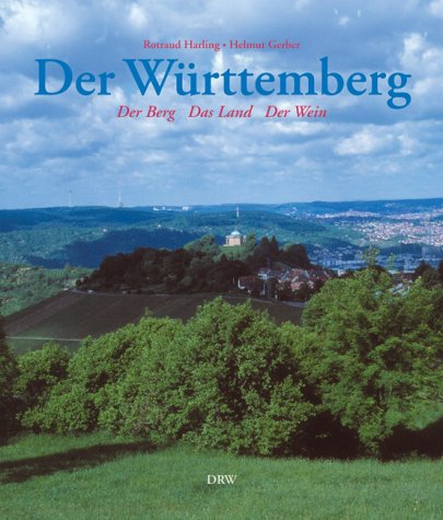 Der Württemberg. Der Berg - Das Land - Der Wein. Landschaftsbild und Geschichtsbetrachtung Travel