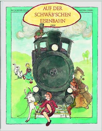Auf der Schwäbischen Eisenbahn. Landeskundliches Bilderbuch Books