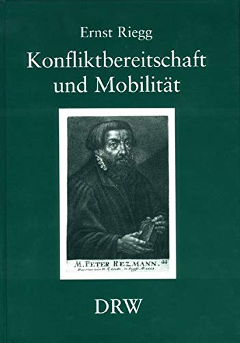 Konfliktbereitschaft und Mobilität. Die protestantischen Geistlichen zwölf süddeutscher Reichsstädte zwischen Passauer Vertrag und Restitutionsedikt Politics & History