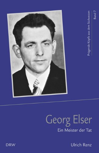 Georg Elser: Allein gegen Hitler - Prägende Köpfe aus dem Südwesten 7 book