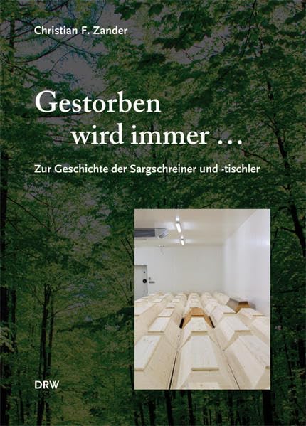 Gestorben wird immer: Zur Geschichte der Sargschreiner und -tischler Law