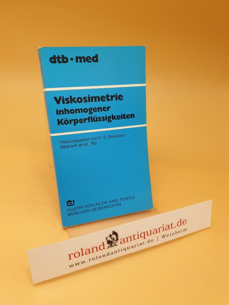Viskosimetrie inhomogener Körperflüssigkeiten. Internationale Klausurtagung Bad Reichenhall 18. und 19. Juni 1978 Books