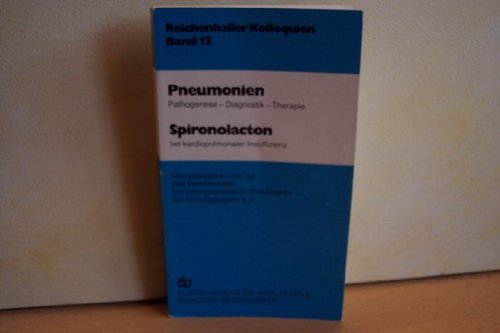 Pneumonien. Pathogenese-Diagnostik-Therapie. 12. Kolloquium der Bad Reichenhaller Forschungsanstalt für Krankheiten der Atmungsorgane e.V. 16. und 17. Juni 1979 Medicine
