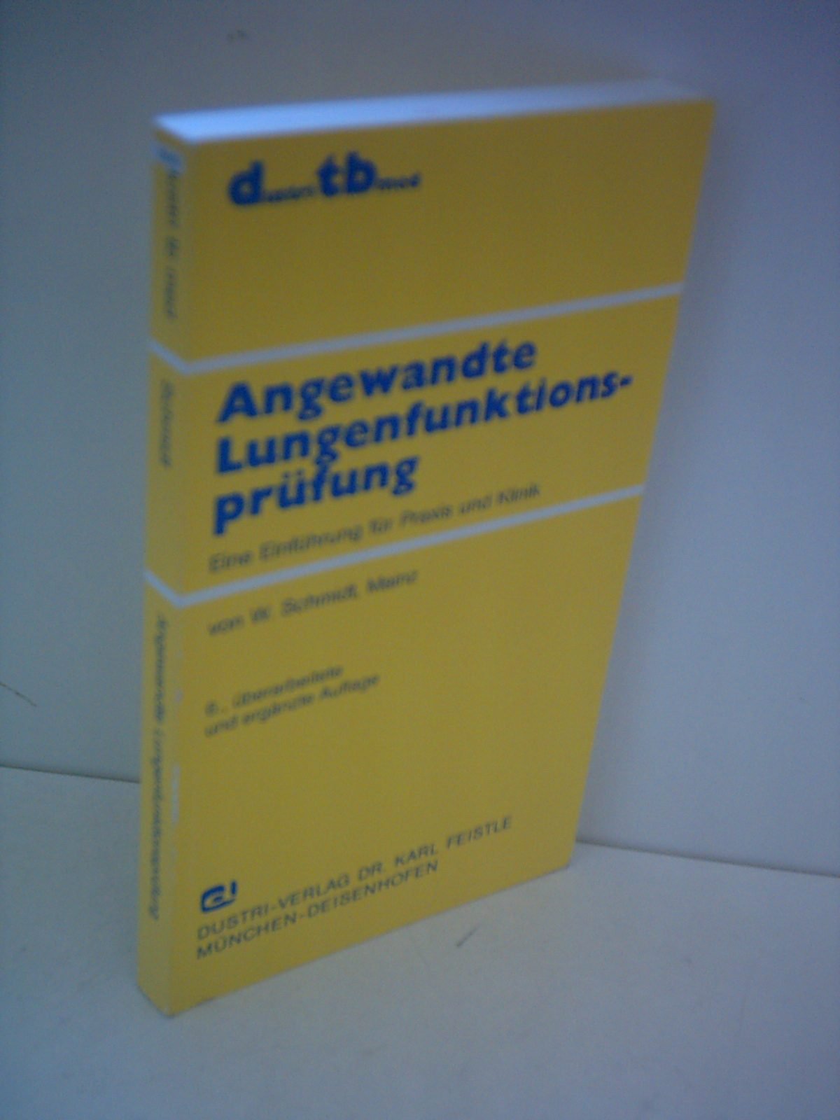 Angewandte Lungenfunktionsprüfung: Eine Einführung für Praxis und Klinik Medicine