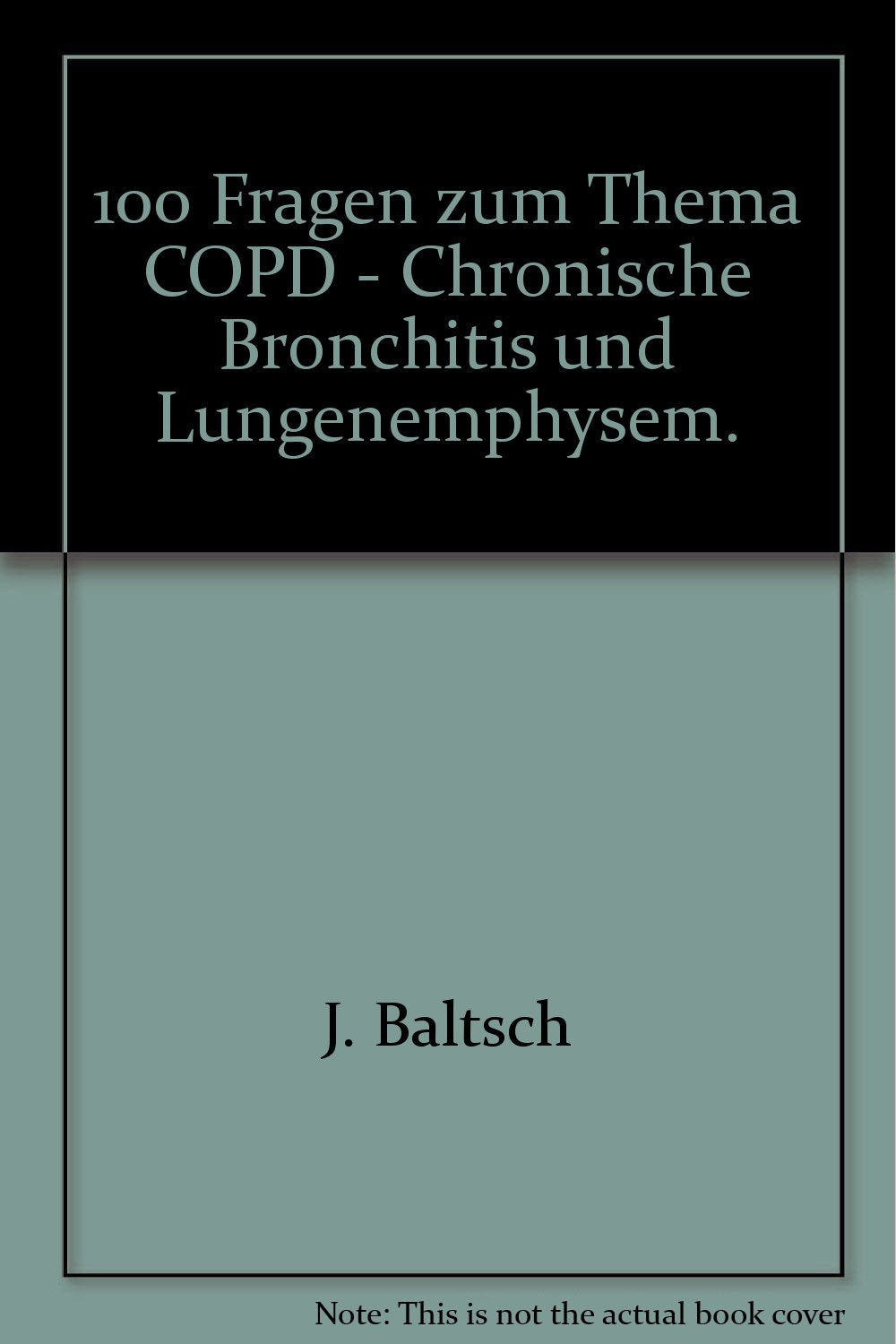 100 Fragen zum Thema COPD - Chronische Bronchitis und Lungenemphysem. Ein Ratgeber für Patienten und Angehörige Medicine