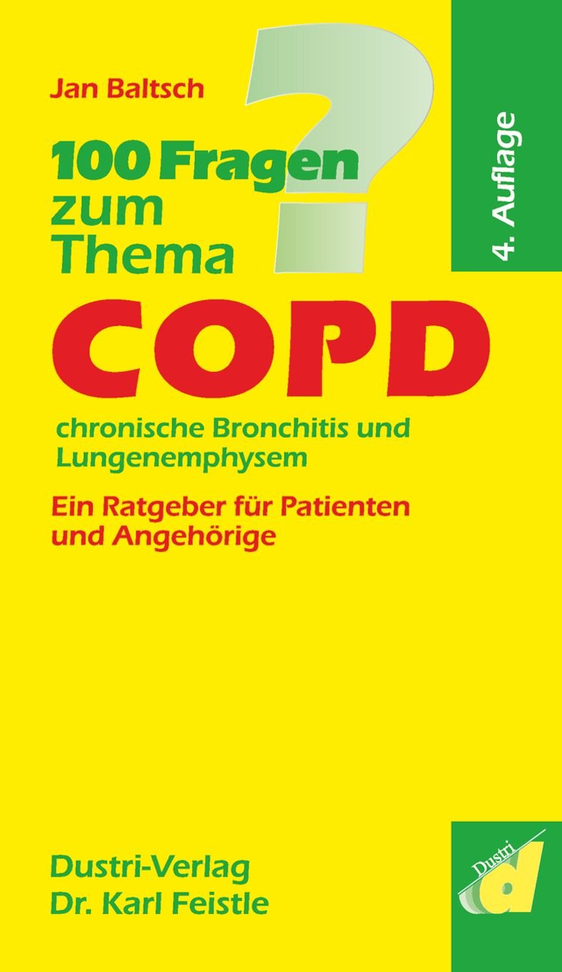 100 Fragen zum Thema COPD, chronische Bronchitis und Lungenemphysem: Ein Ratgeber für Patienten und Angehörige Medicine