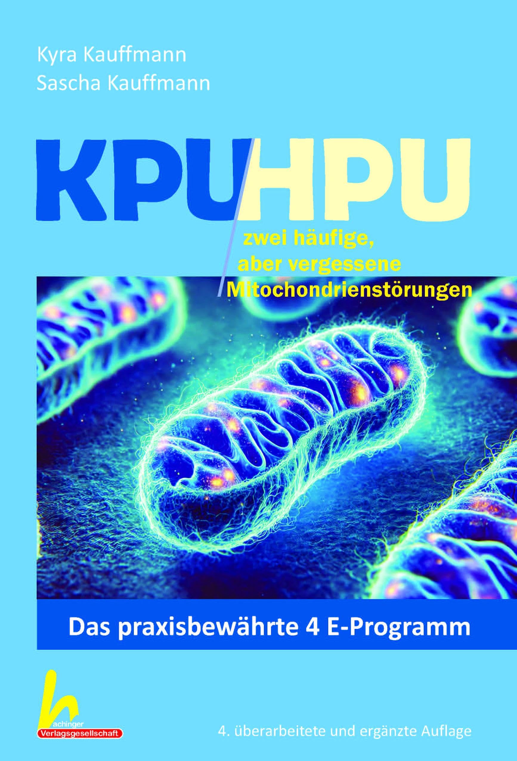 KPU/HPU häufig aber verkannte Mitochondrienstörungen: 4. überarbeitete und ergänzte Auflage Medicine