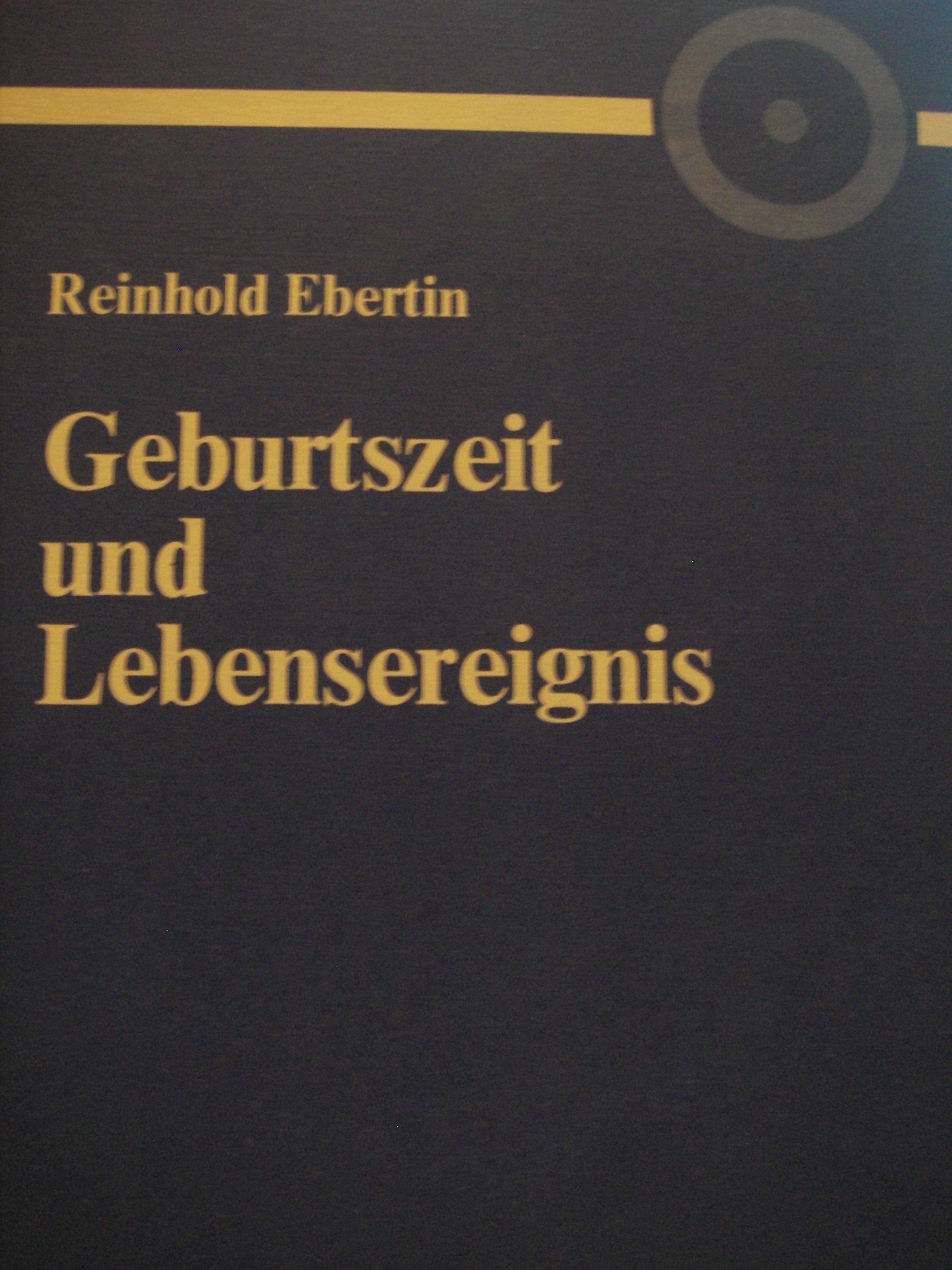 Geburtszeit und Lebensereignis. Eine praktische Methode zur Korrektur der Geburtszeit Religion & Esotericism