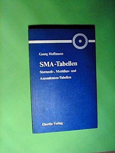 SMA-Tabellen. Sternzeit-, Meridian- und Aszendententabellen Religion & Esotericism
