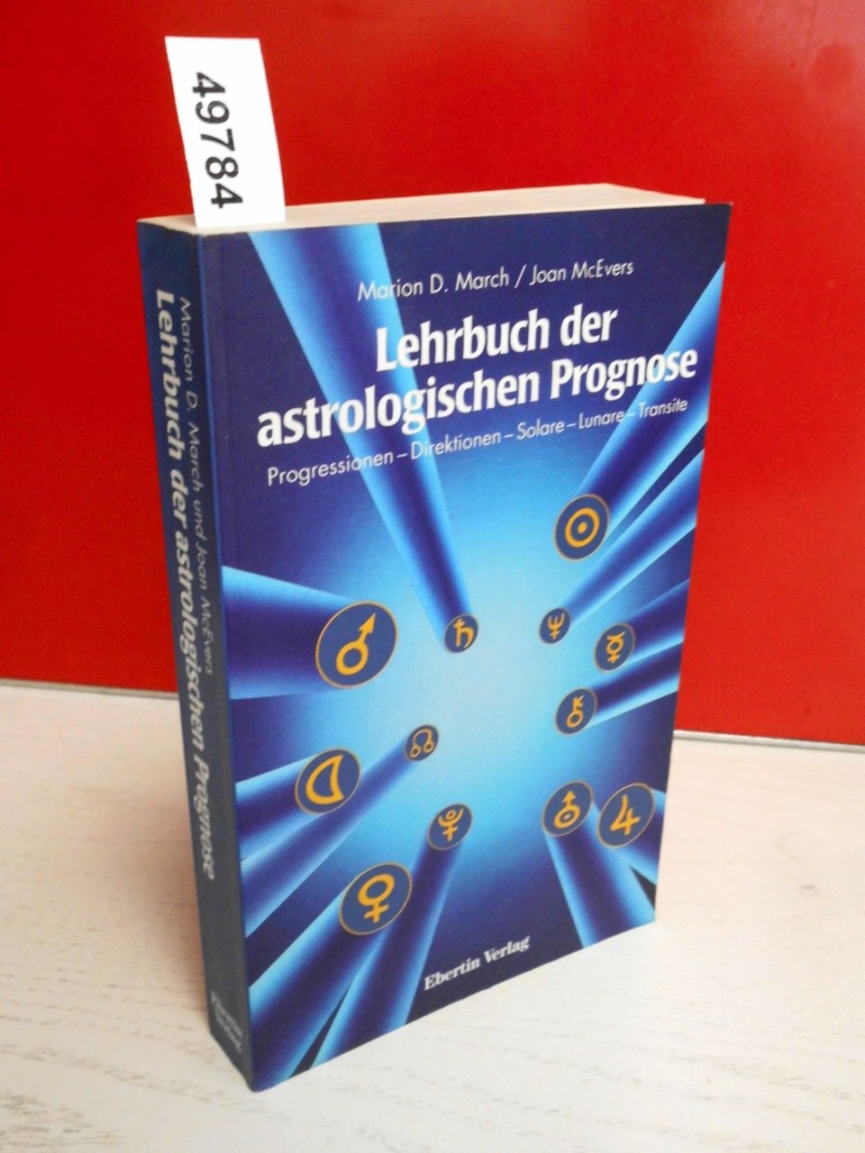 Lehrbuch der astrologischen Prognose: Progressionen - Direktionen - Solare - Lunare - Transite Religion & Esotericism