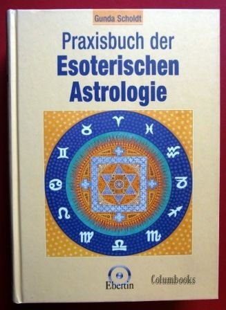 Praxisbuch der Esoterischen Astrologie. Religion & Esotericism