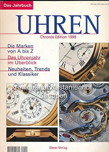 Das Jahrbuch - Uhren - Chronos Edition 2000 - Die Marken von A bis Z. Das Uhrenjahr im Überblick. Neiheiten, Trends und Klassiker. Books