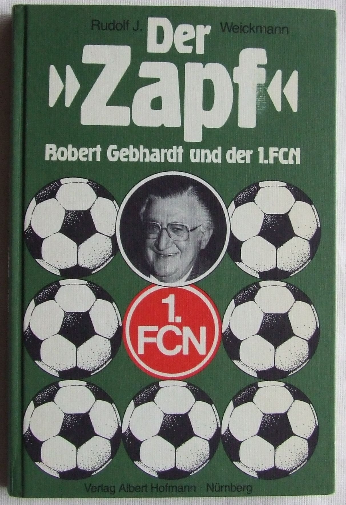 Der Zapf. Robert Gebhardt und der 1.FCN Books