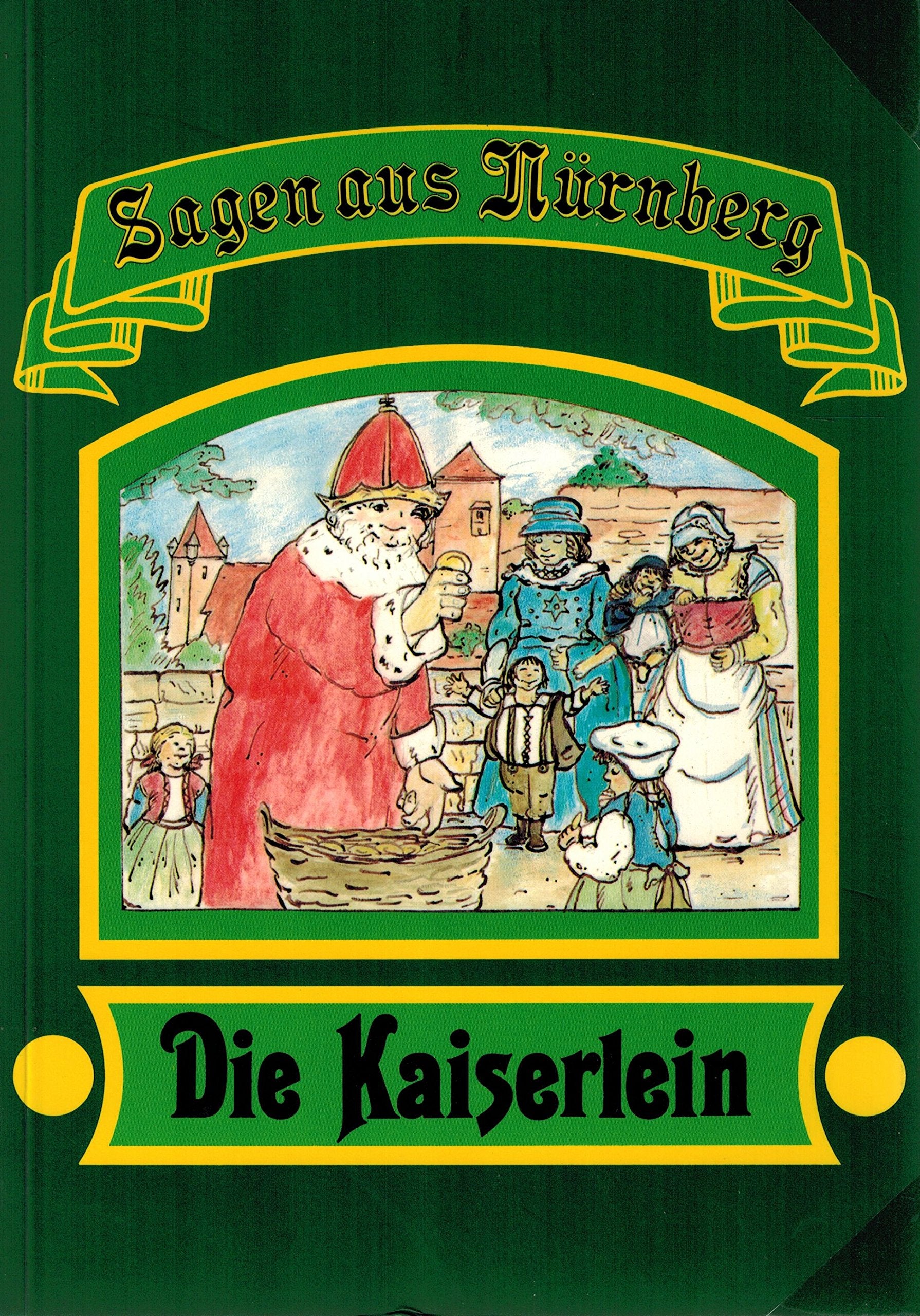 Sagen aus Nürnberg: Die Kaiserlein Business & Technology