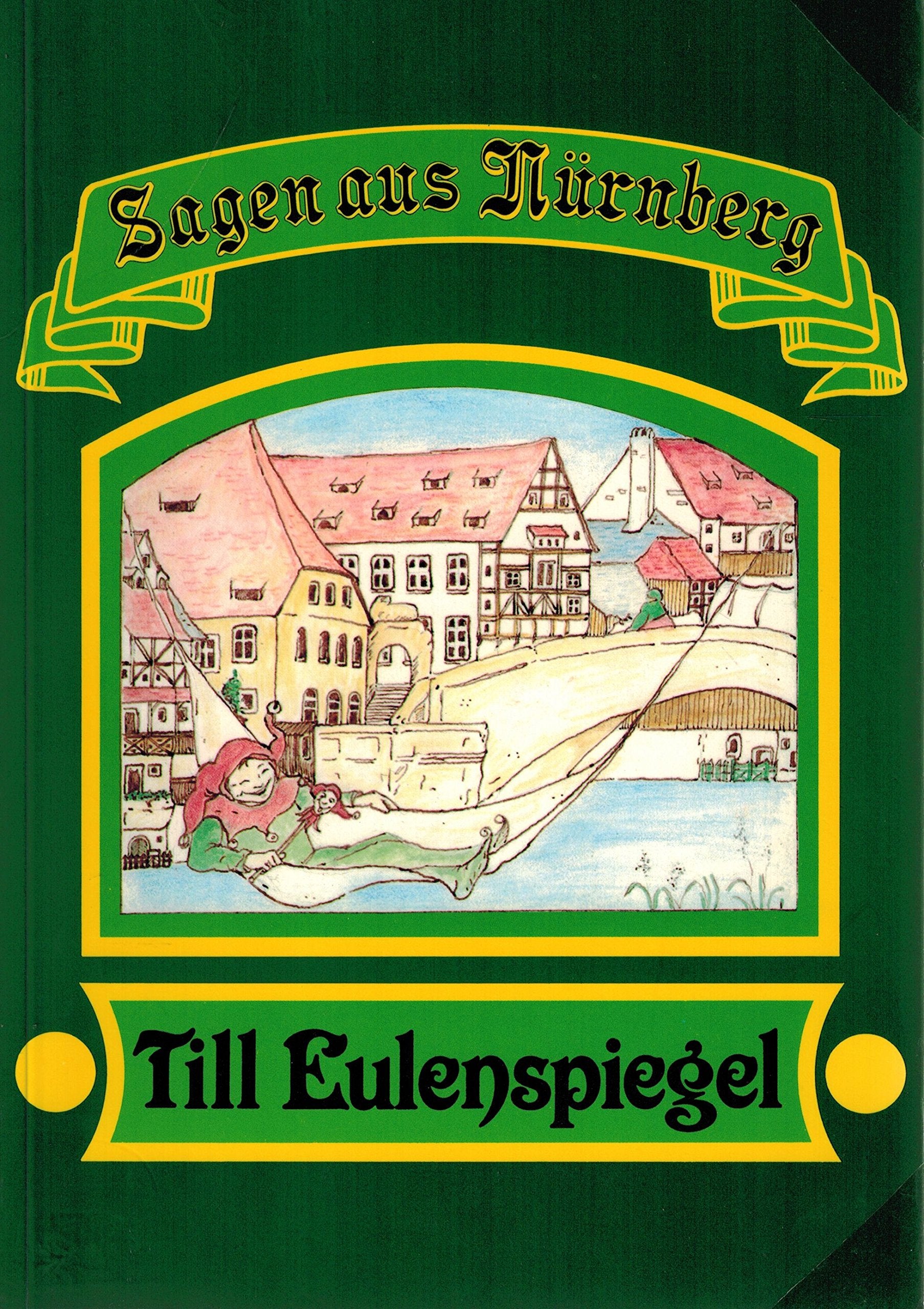 Sagen aus Nürnberg. Till Eulenspiegel in Nürnberg Business & Technology