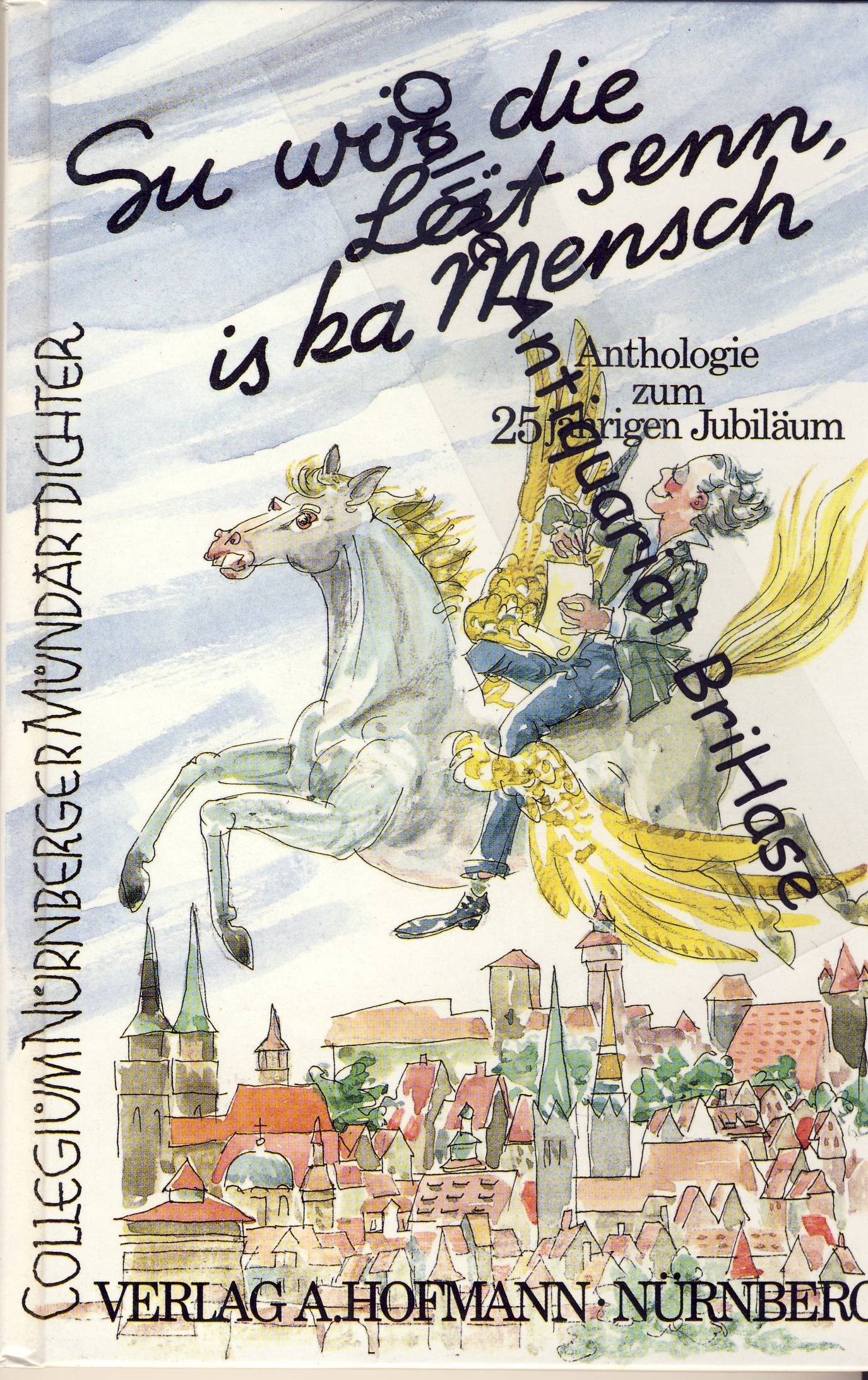 Su wöi die Leit senn, is ka Mensch Poetry