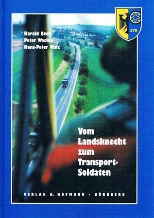 Vom Landsknecht zum Transport-Soldaten. 35 Jahre Bundeswehr in 900 Jahren Nürnberger Garnisonsgeschichte Politics & History