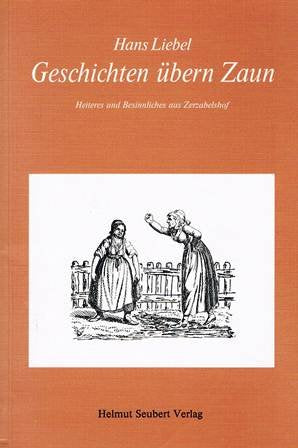 Geschichten übern Zaun: Heiteres und Besinnliches aus Zerzabelshof Contemporary literature
