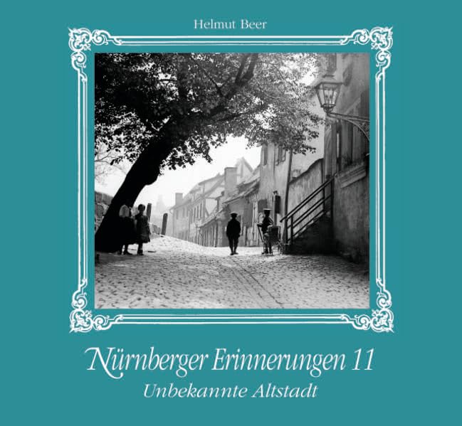 Nürnberger Erinnerungen, Bd 11 - Unbekannte Altstadt Film, Art & Culture