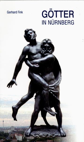 Götter in Nürnberg: Mythologische Spaziergänge Social Sciences
