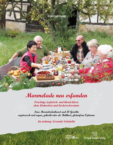 Marmelade neu erfunden: Fruchtige Aufstrich- und Menü-Ideen ohne Einkochen und Zuckerschwemme Leisure, Home & Garden