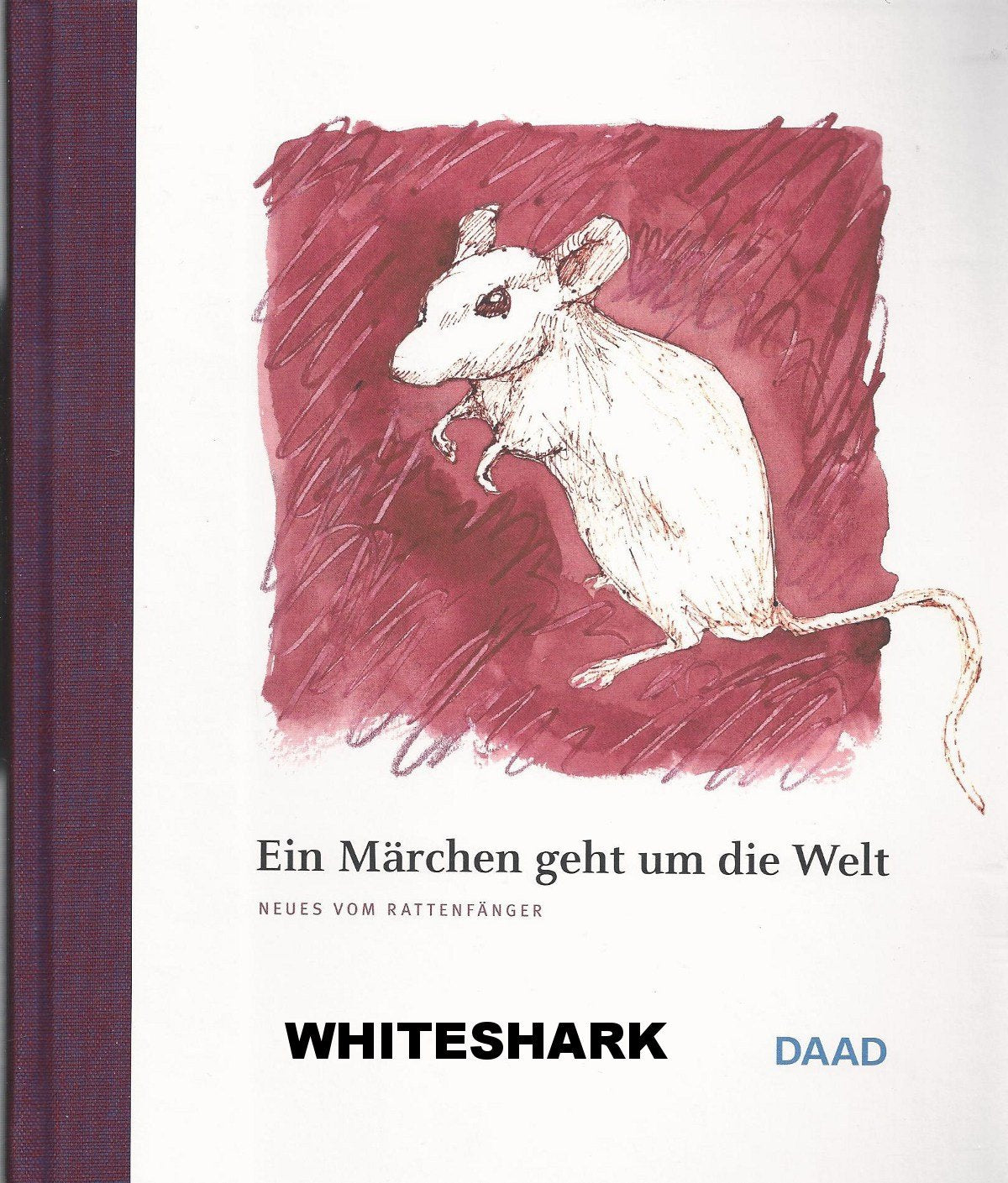 "Ein Märchen geht um die Welt - Neues vom Rattenfänger" Hardcover, 2013 (DAAD) Books