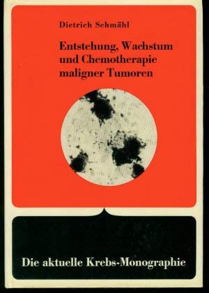 Entstehung, Wachstum und Chemotherapie maligner Tumoren. Die aktuelle Krebsmonographie, Books