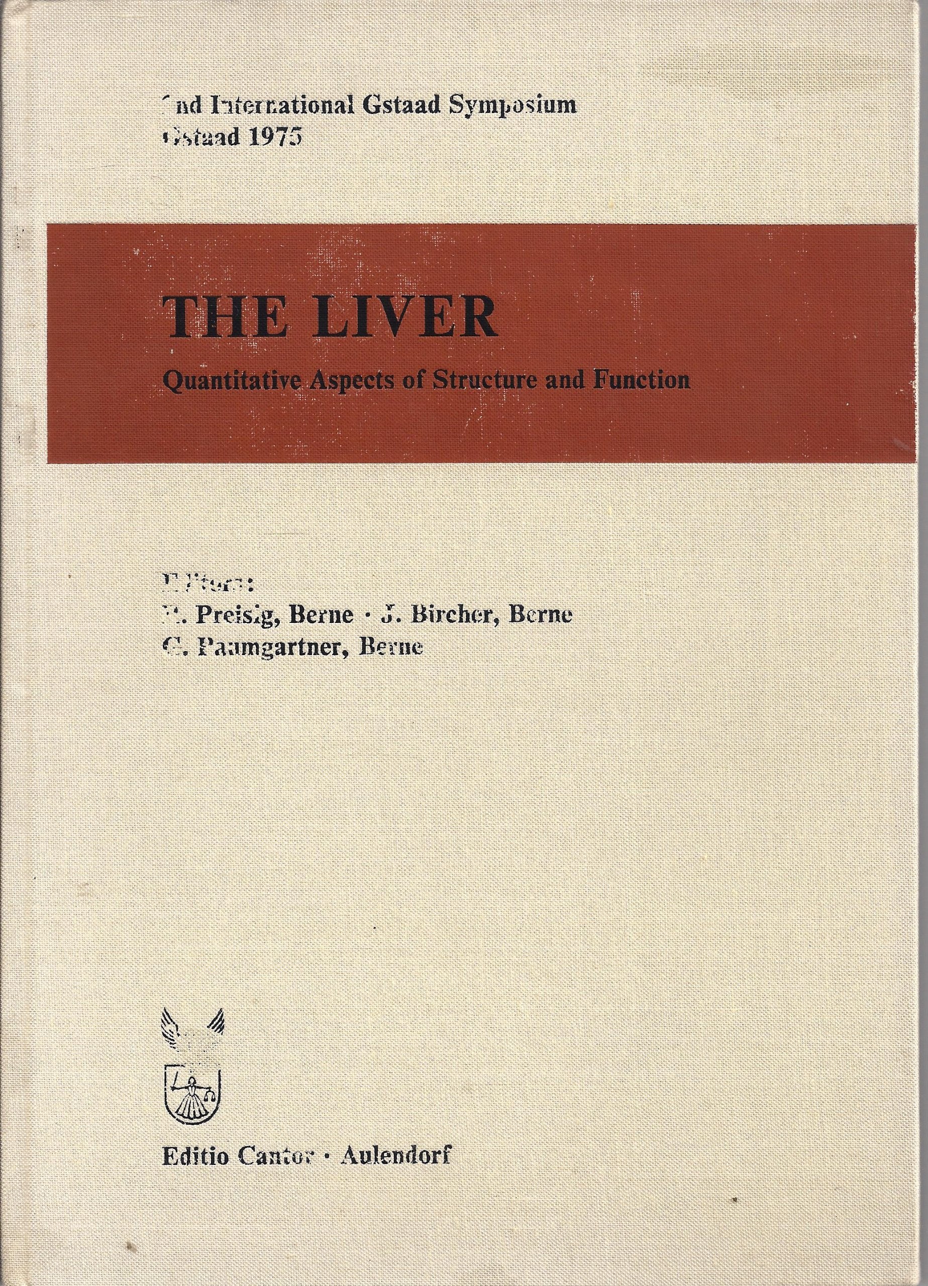 The liver - Quantitative aspects of structure and function. (2nd International Gstaad Symposium) Books