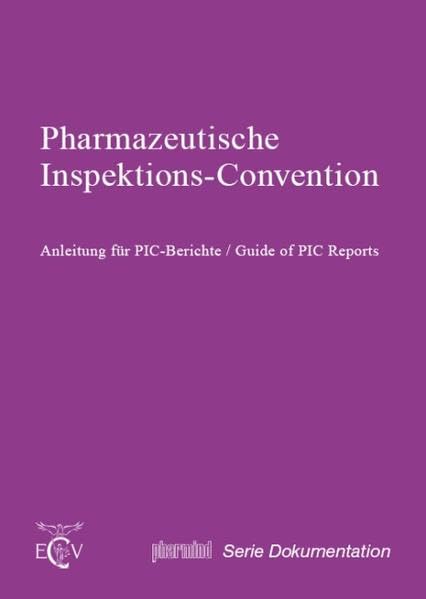 Pharmazeutische Inspektions-Convention: Anleitung für PIC-Berichte /Guide for PIC Reports (pharmind Serie: Dokumentation) Medicine