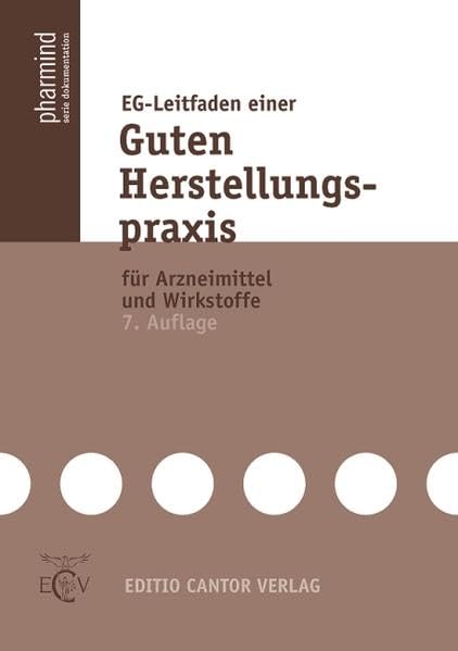EG-Leitfaden einer Guten Herstellungspraxis für Arzneimittel und Wirkstoffe (pharmind Serie: Dokumentation) Medicine
