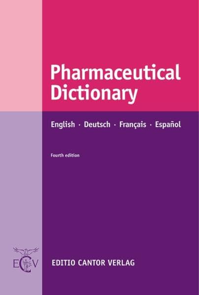 Pharmaceutical Dictionary. English - Deutsch - Français - Español Medicine