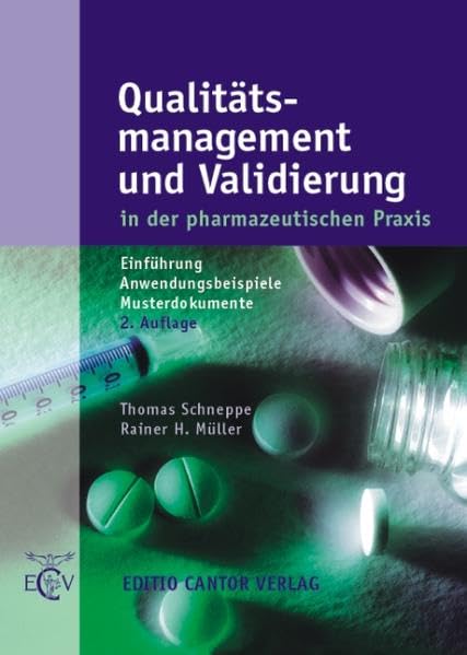 Qualitätsmanagement und Validierung in der pharmazeutischen Praxis: Einführung, Anwendungsbeispiele und Musterdokumente (Der Pharmazeutische Betrieb) Medicine