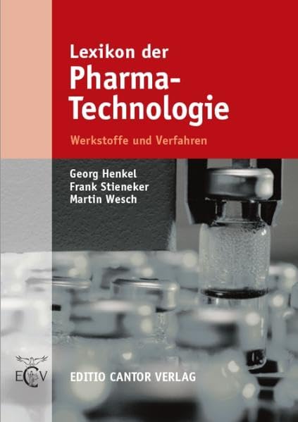 Lexikon der Pharma-Technologie: Werkstoffe und Verfahren (Der Pharmazeutische Betrieb) Medicine