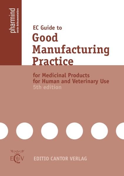 EC Guide to Good Manufacturing Practice for Medicinal Products for Human and Veterinary Use (pharmind Serie: Dokumentation) Medicine