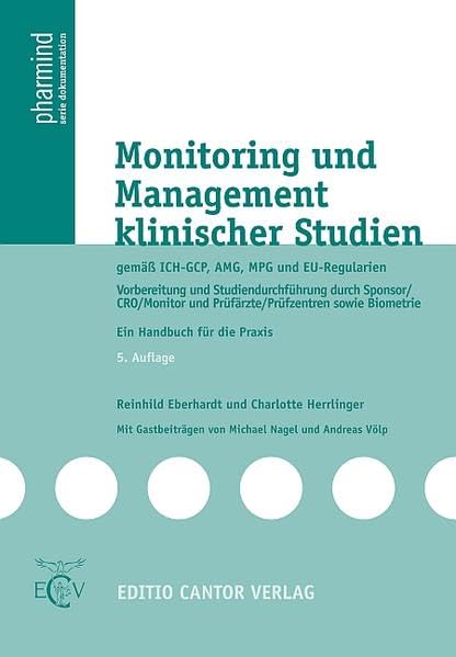 Monitoring und Management klinischer Studien: mit ICH, AMG, MPG und EU-Richtlinien (pharmind serie dokumentation) Medicine