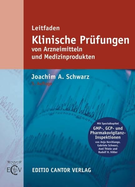 Leitfaden Klinische Prüfungen: von Arzneimitteln und Medizinprodukten (Der Pharmazeutische Betrieb) Medicine