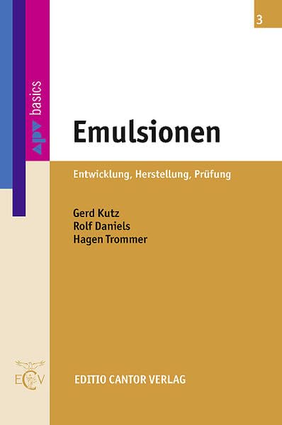 Emulsionen: Entwicklung, Herstellung, Prüfung (apv-Basics) Medicine