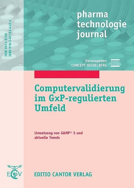 Computervalidierung im GxP-regulierten Umfeld: Umsetzung von GAMP® und aktuelle Trends (pharma technologie journal) Medicine