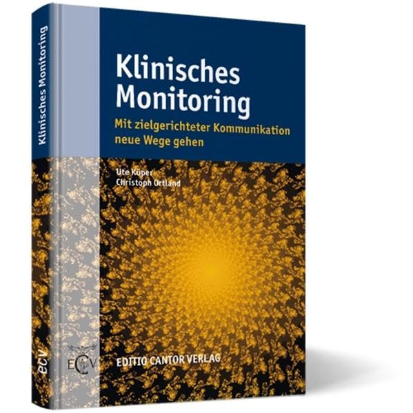 Klinisches Monitoring: Mit zielgerichteter Kommunikation neue Wege gehen (Der Pharmazeutische Betrieb) Medicine