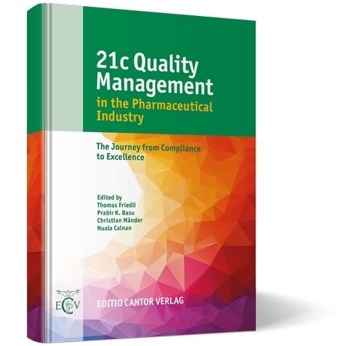 21c Quality Management in the Pharmaceutical Industry: The Journey from Compliance to Excellence Medicine
