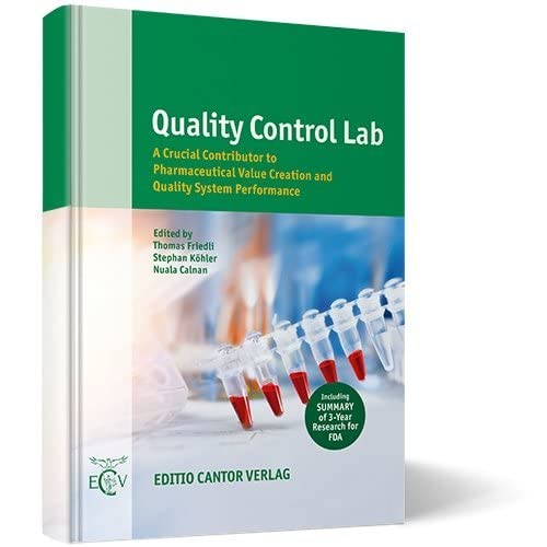 Quality Control Lab: A Crucial Contributor to Pharmaceutical Value Creation and Quality System Performance. Including Summary of 3-Year Research for FDA Medicine