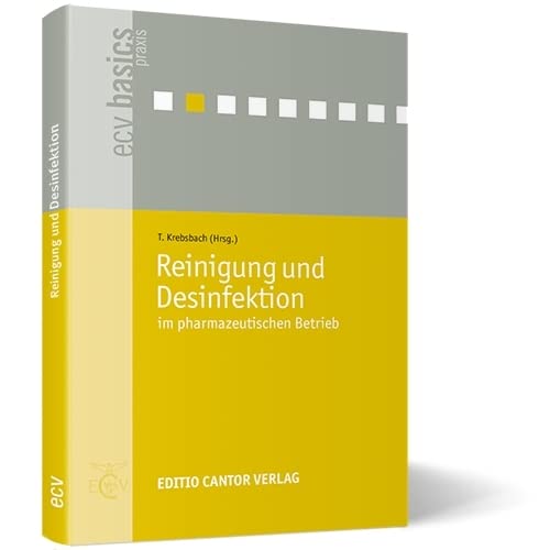Reinigung und Desinfektion im pharmazeutischen Betrieb (ecv basics) Medicine