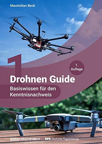 Drohnen Guide - Basiswissen für den Kenntnisnachweis Business & Technology