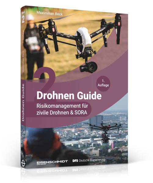 Drohnen Guide, Band 2 - Risikomanagement für zivile Drohnen & SORA Business, Finance & Career