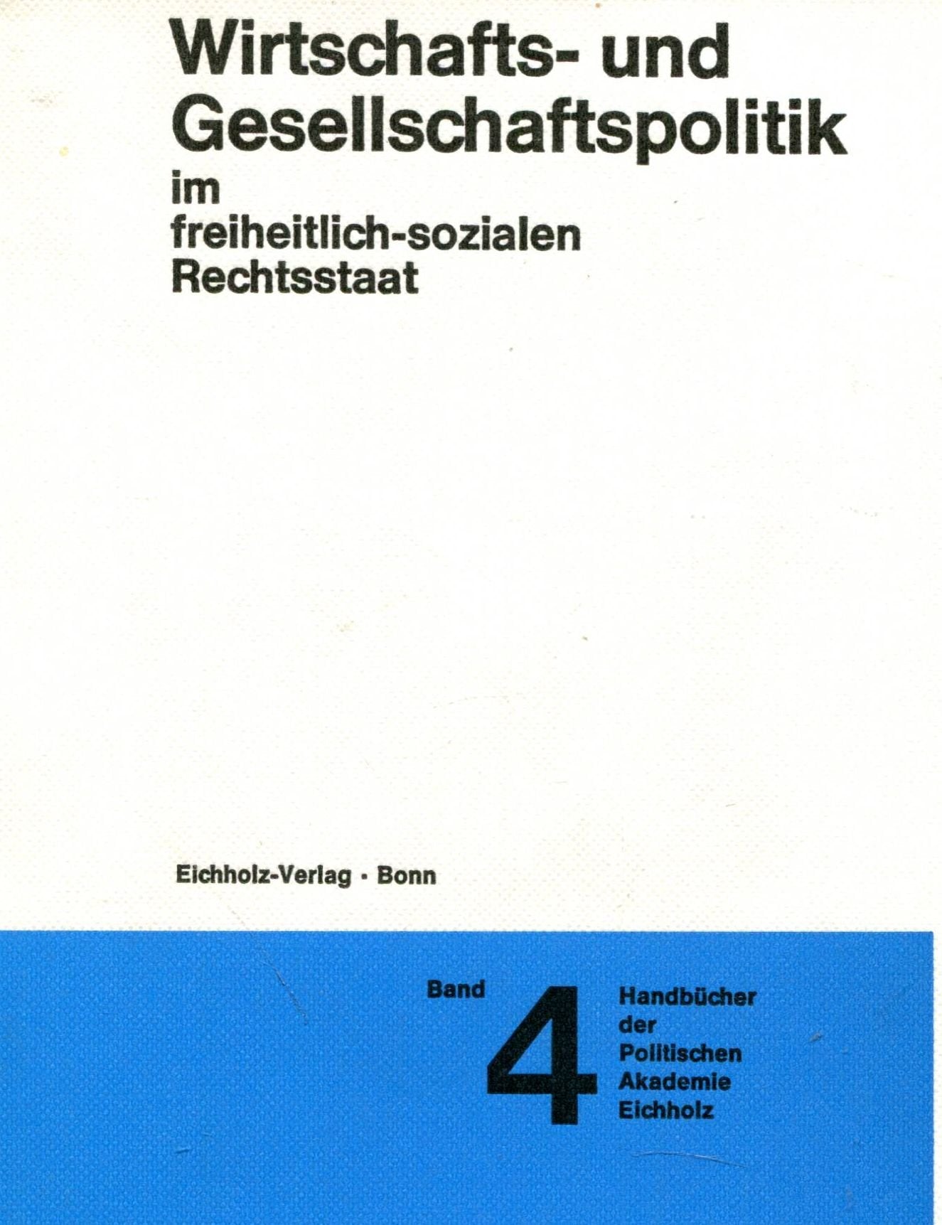 Wirtschafts-und Gesellschaftspolitik im freiheitlich-sozialen Rechtsstaat Books