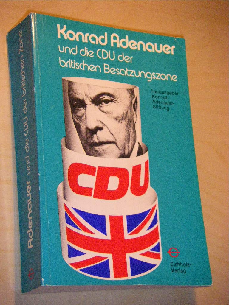 Konrad Adenauer und die CDU der britischen Besatzungszone 1946 - 1949 Books