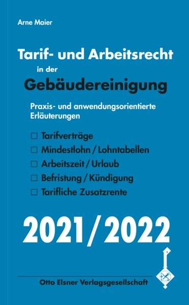 Tarif- und Arbeitsrecht in der Gebäudereinigung 2021/2022: Praxis- und anwendungsorientierte Erläuterungen Law