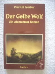 Der Gelbe Wolf. Ein Alamannen-Roman Books