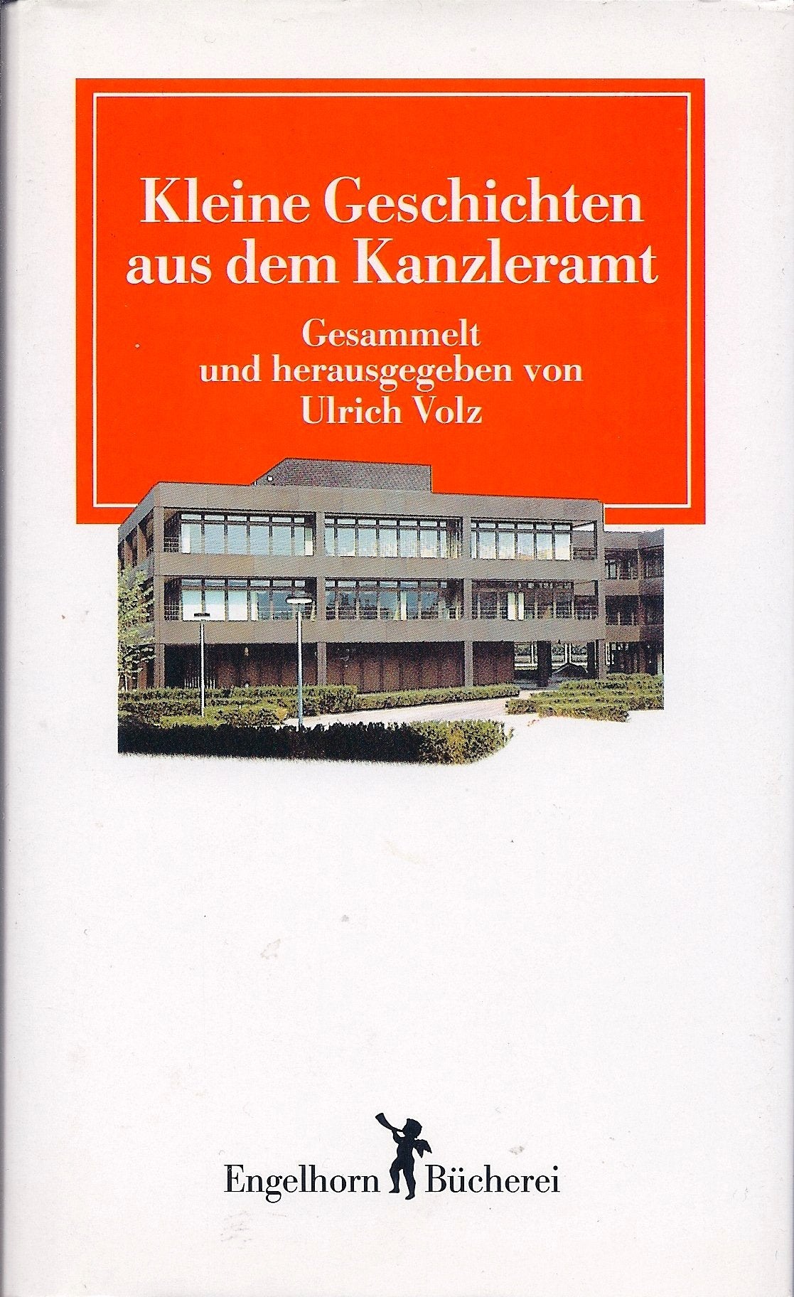 Kleine Geschichten aus dem Kanzleramt: (Engelhorn Bücherei) Living & Furnishing